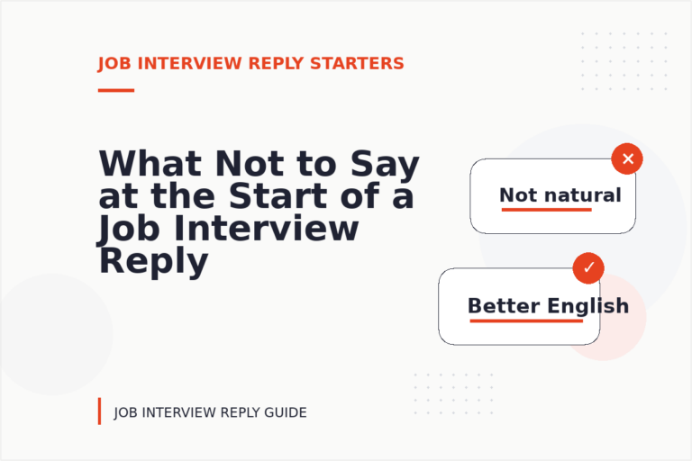 What Not to Say at the Start of a Job Interview Reply