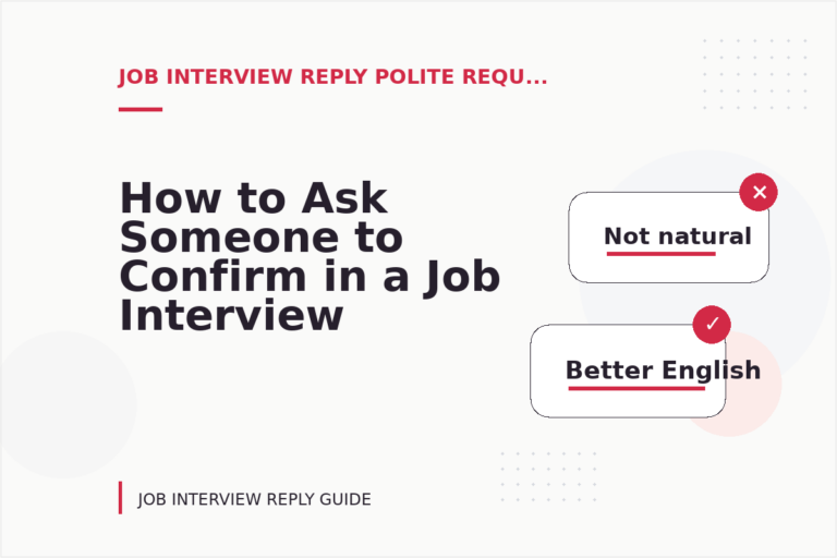 How to Ask Someone to Confirm in a Job Interview Reply How to Ask Someone to Confirm in a Job Interview Reply