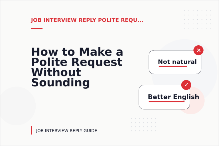 How to Make a Polite Request Without Sounding Demanding in Job Interview Reply English How to Make a Polite Request Without Sounding Demanding in Job Interview Reply English