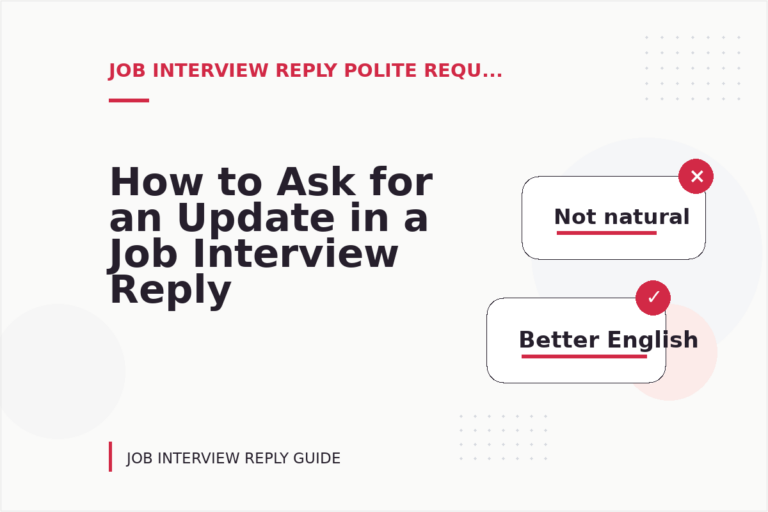 How to Ask for an Update in a Job Interview Reply How to Ask for an Update in a Job Interview Reply