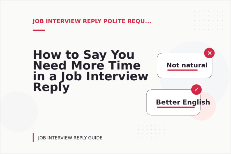 How to Say You Need More Time in a Job Interview Reply