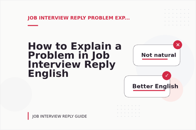 How to Explain a Problem in Job Interview Reply English How to Explain a Problem in Job Interview Reply English