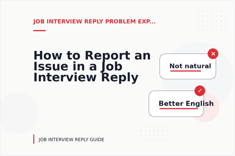 How to Report an Issue in a Job Interview Reply How to Report an Issue in a Job Interview Reply