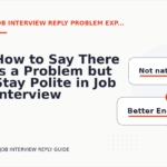 How to Say There Is a Problem but Stay Polite in Job Interview Reply English