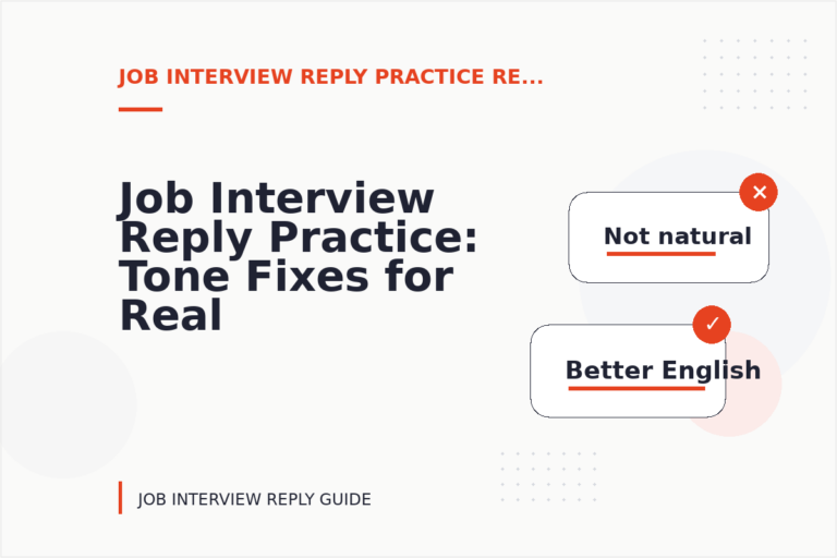 Job Interview Reply Practice: Tone Fixes for Real Situations Job Interview Reply Practice: Tone Fixes for Real Situations