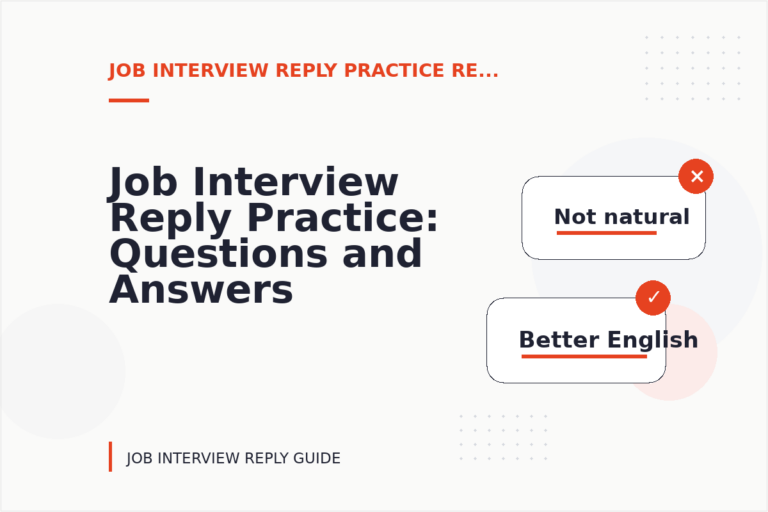 Job Interview Reply Practice: Questions and Answers Job Interview Reply Practice: Questions and Answers