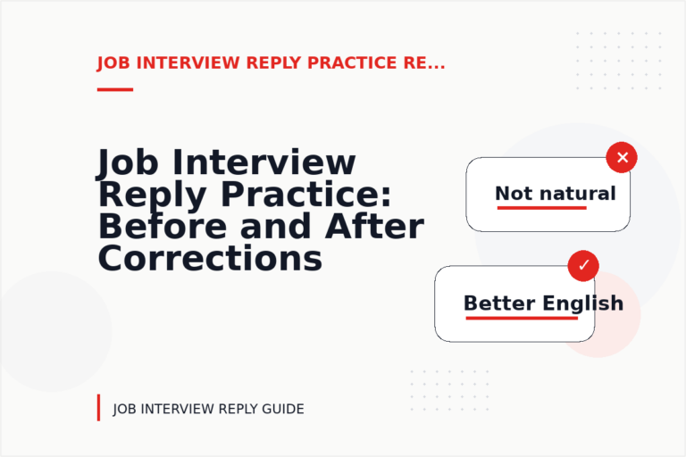 Job Interview Reply Practice: Before and After Corrections Job Interview Reply Practice: Before and After Corrections